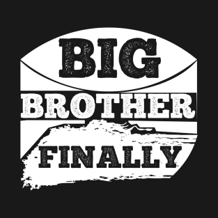 Big Brother Finally T Shirt For Women Men T-Shirt