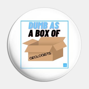 Dumb as a box of geololists Pin