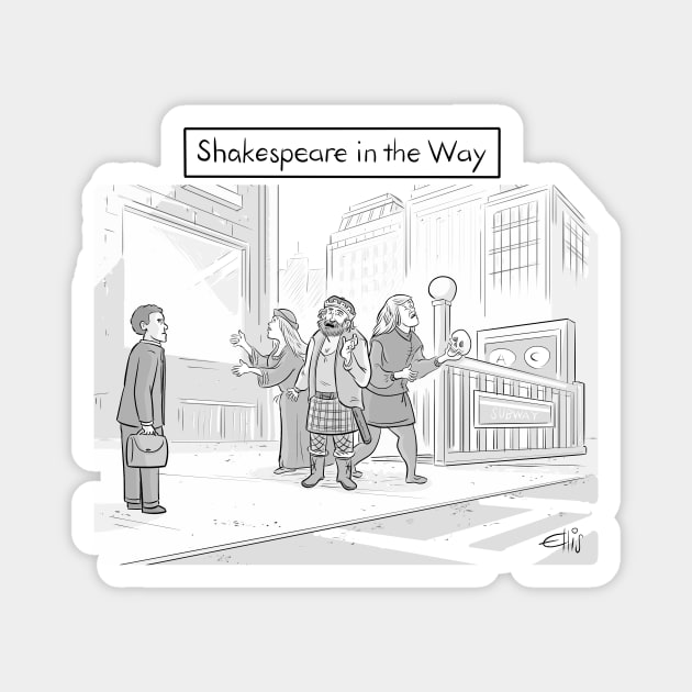 Shakespeare In the Way Magnet by ellisjrosen