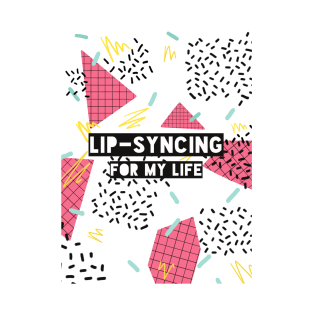 Lip-syncing for my Life (white) Vol 1 T-Shirt