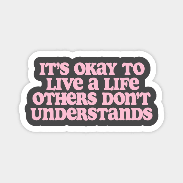 It’s Okay To Live A Life Others Don’t Understand Shirt,Aesthetic Trendy Affirmations, Inspiring Shir, Gifts for therapist Magnet by Y2KSZN