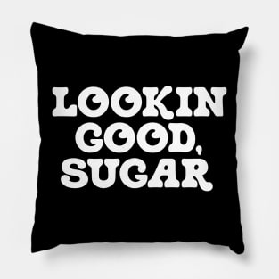 Lookin Good, Sugar Pillow