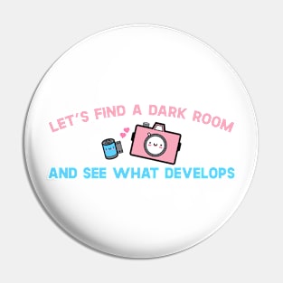 Let's Find A Room and See What Develops Pin