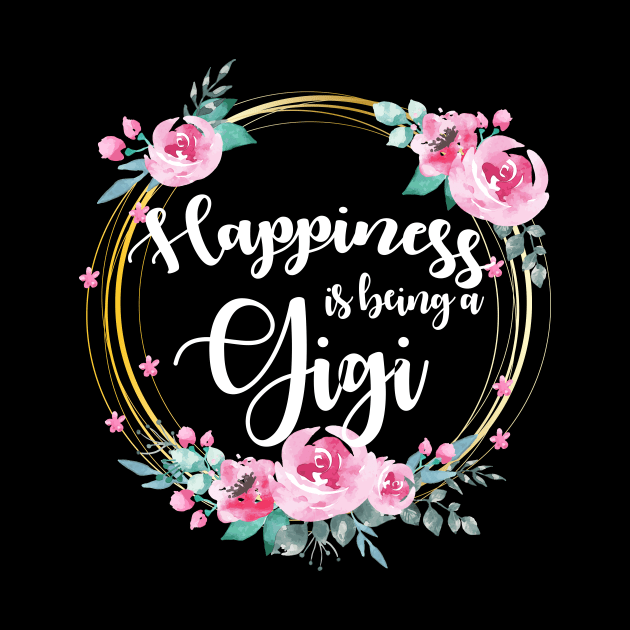 Happiness Is Being A Gigi Floral by LiFilimon