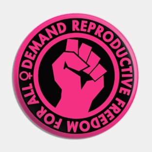 Demand Reproductive Freedom - Raised Clenched Fist - hot pink Pin