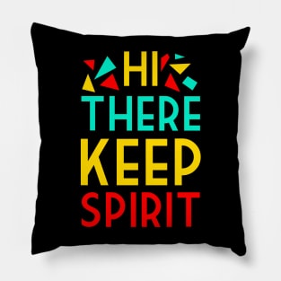 Hi there keep spirit Pillow