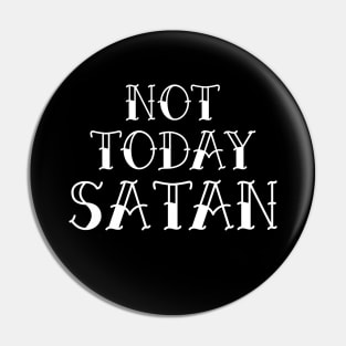Not today Satan | Feminism | True Crime inspired design Pin