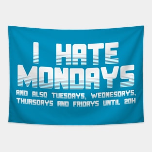 I hate mondays aaaaaand... Tapestry