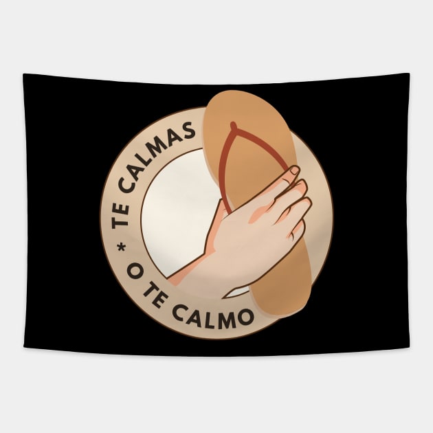 Te Calmas O Te Calmo Funny Spanish Quote Tapestry by Mish-Mash