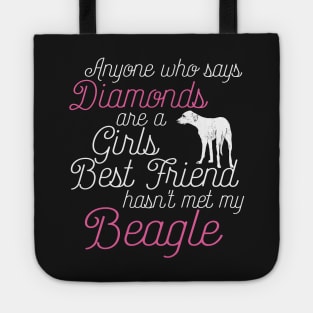 Anyone who says Diamonds are a Girls Best Friend hasn't met my beagle Tote