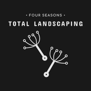 Four Seasons Total Landscaping T-Shirt