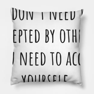 Accept Yourself Pillow