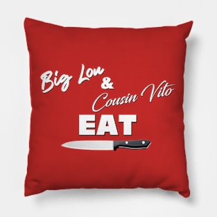 Big Lou and Cousin Vito Eat! Knife Shirt Pillow