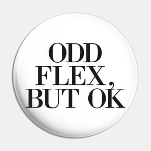 Odd Flex But Ok Meme Pin