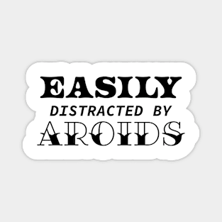 Easily Distracted By Aroids Magnet