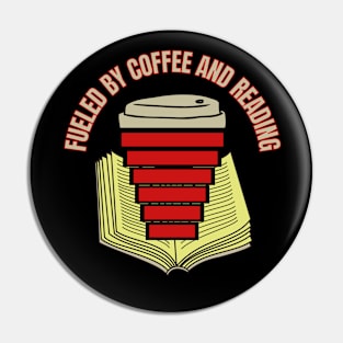 Fueled By Coffee And Reading Pin