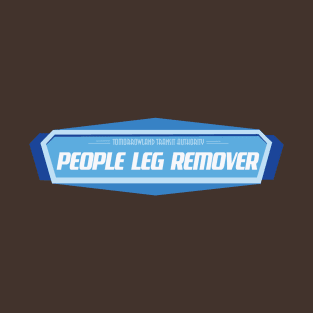 People Leg Remover T-Shirt