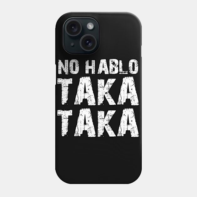 no hablo taka taka Phone Case by tonycastell