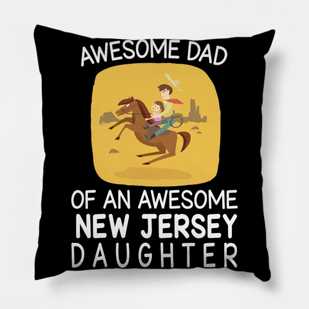 Daddy And Daughter Riding Horse Happy Father Day Awesome Dad Of An Awesome New Jersey Daughter Pillow by bakhanh123