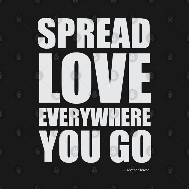 Spread love everywhere you go Inspirational Quotes by Chenzoss Store