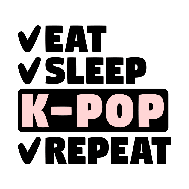 Eat, sleep, k-pop, repeat by colorsplash