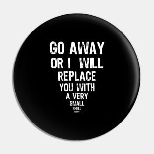 Go Away - Shell Script Funny message Pin