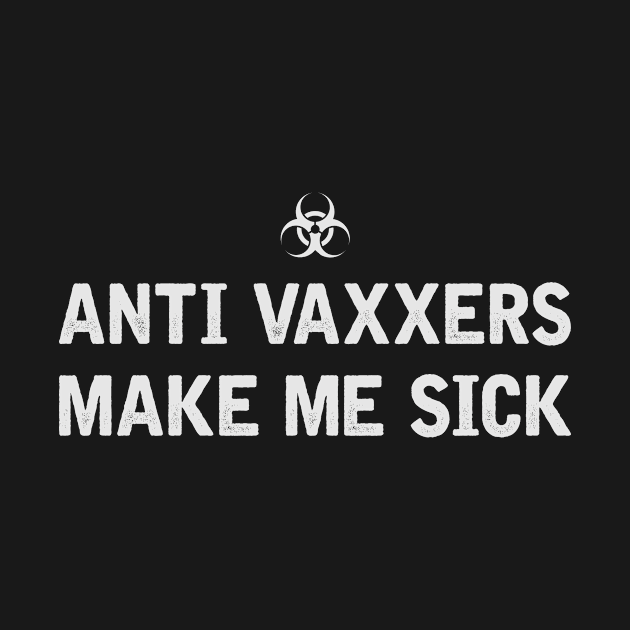 Anti vaxxers make me sick by Iskapa