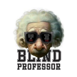 Blind Professor T-Shirt