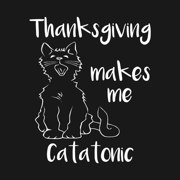 Thanksgiving Turkey Makes Me Catatonic by StacysCellar