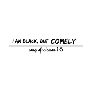 I am black but comely T-Shirt