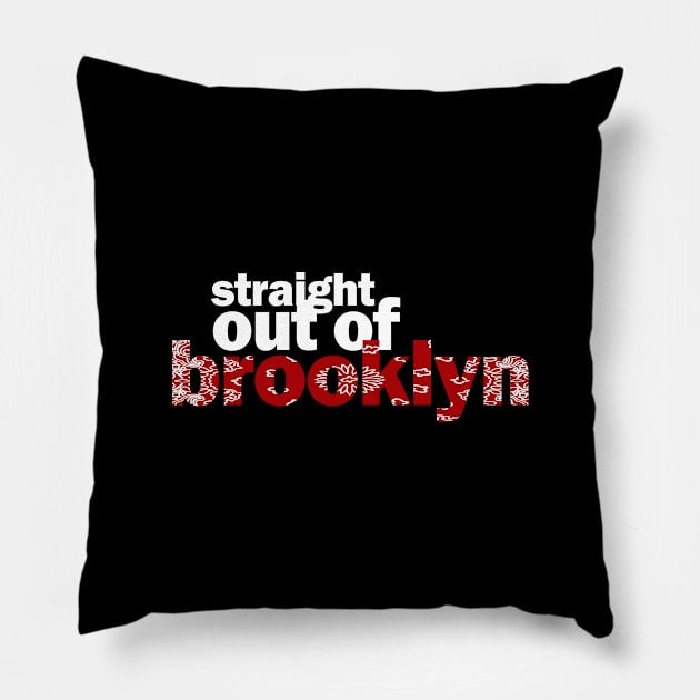 STR8OUTOFBROOKLYN bndn Pillow by undergroundART