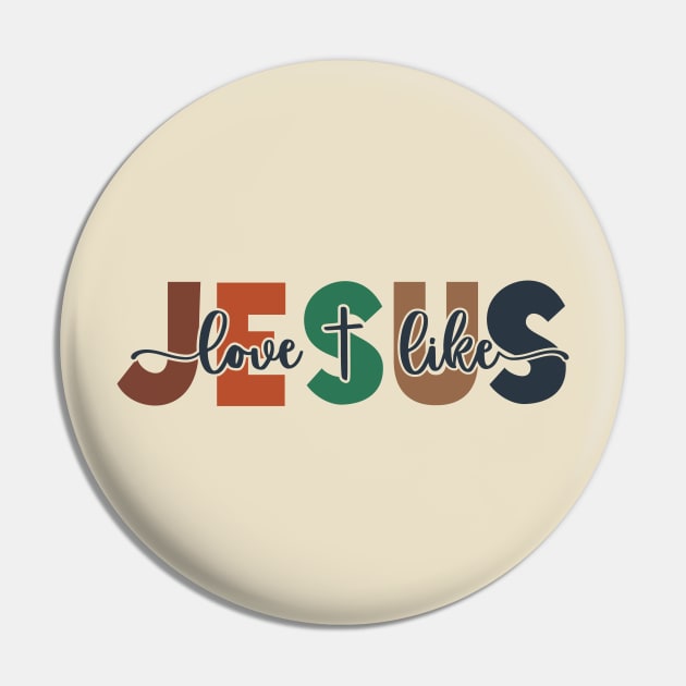 Love Like Jesus Pin by Unified by Design