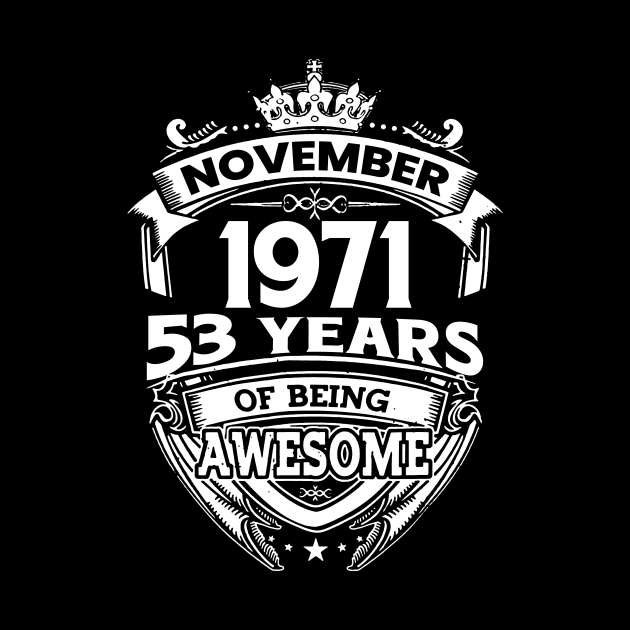November 1971 53 Years Of Being Awesome 53rd Birthday by Hsieh Claretta Art