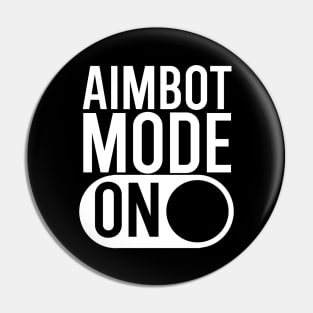 Aimbot mode on - Hacker Pin