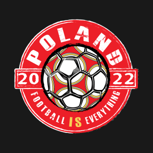 Football Is Everything - Poland 2022 Vintage T-Shirt