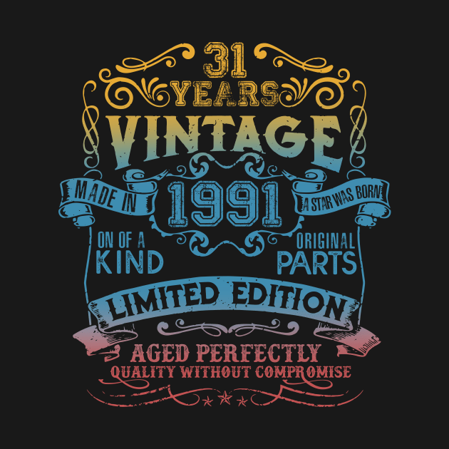 31 Years old Vintage 1991 Limited Edition 31st Birthday by thangrong743