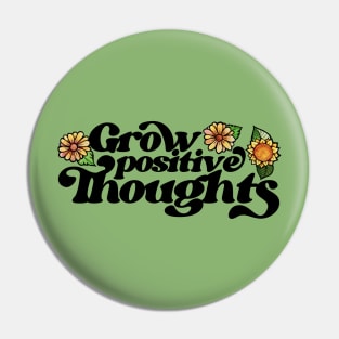 Grow Positive Thoughts Pin