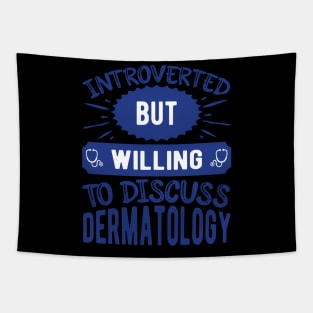 Discuss Dermatology Funny Dermatologist Tapestry