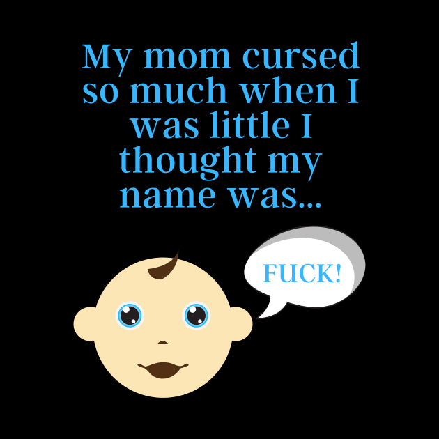 My Mom Cursed So Much... by Fantastic Store