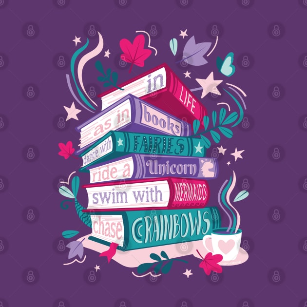 In life as in books dance with fairies, ride a unicorn, swim with mermaids, chase rainbows motivational quote // spot // pastel pink background fuchsia pink violet and teal books by SelmaCardoso