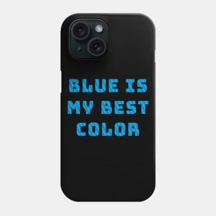 Blue Is My Best Color Phone Case