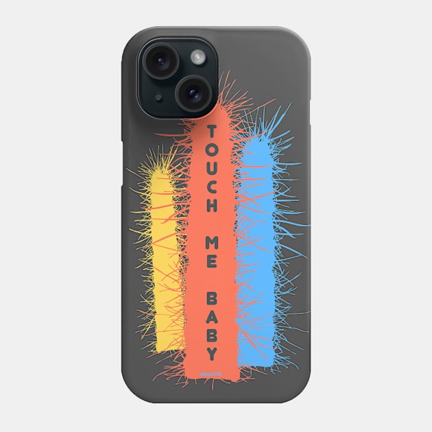 "TOUCH ME BABY" Phone Case by AgaCactus