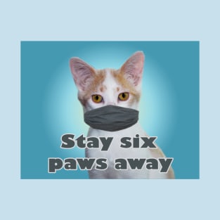 Stay Six Paws Away T-Shirt