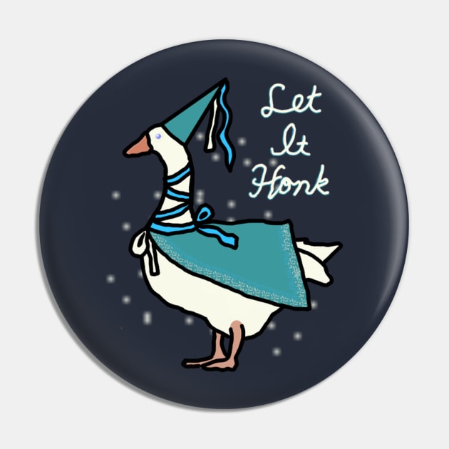 Let it Honk - Goose Princess Pin by LochNestFarm