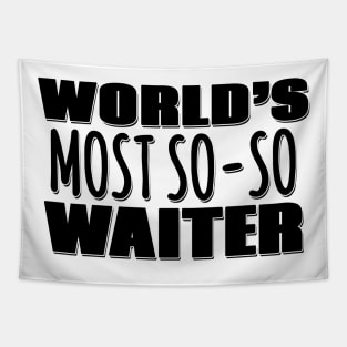 World's Most So-so Waiter Tapestry