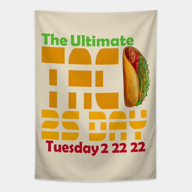 The ultimate taco twosday 2s day 2 22 22 Tapestry by Top Art