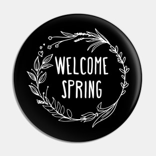 Welcome Spring Pin