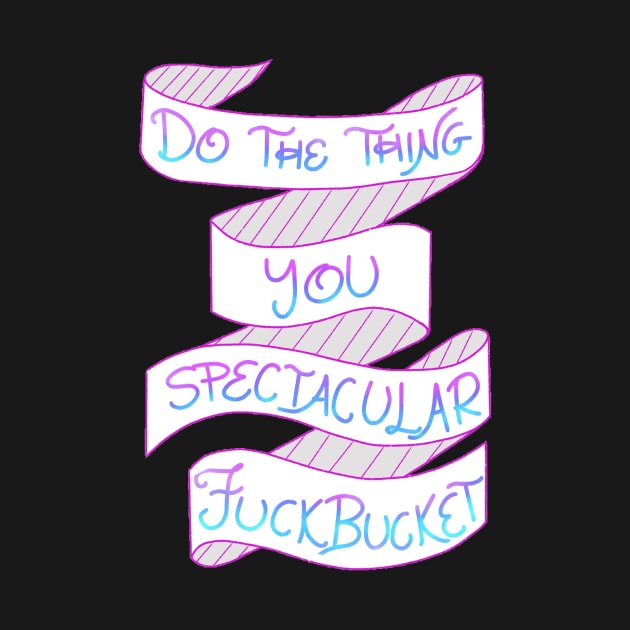 Do The Thing! by KindOfAwesome