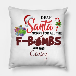 Dear Santa sorry for all the f-bombs 2021 was crazy Pillow