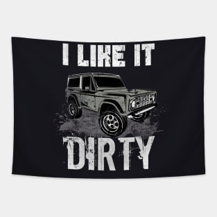 I like it Dirty Offroad Vehicles Gifts Tapestry